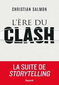 Christian Salmon, "L'ère du clash"