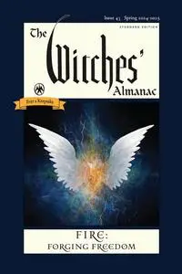 The Witches' Almanac 2024-2025 Standard Edition Issue 43: Fire: Forging Freedom