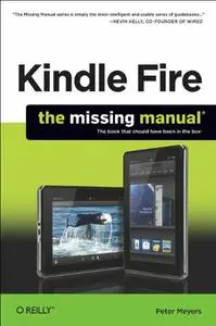 Kindle Fire: The Missing Manual: The book that should have been in the box (Repost)