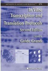 In Vitro Transcription and Translation Protocols (2nd edition)