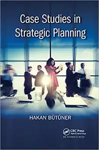 Case Studies in Strategic Planning (Repost)