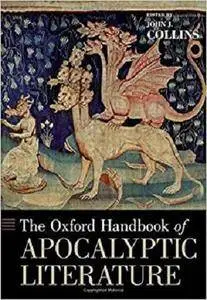 The Oxford Handbook of Apocalyptic Literature (Oxford Handbooks)