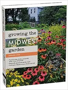 Growing the Midwest Garden: Regional Ornamental Gardening