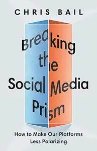 Breaking the Social Media Prism: How to Make Our Platforms Less Polarizing