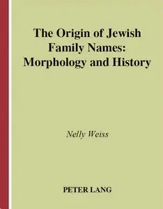 The Origin of Jewish Family Names: Morphology and History