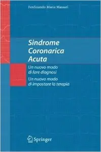 Sindrome coronarica acuta. Un nuovo modo di fare diagnosi, un nuovo modo di impostare la terapia