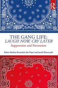 The Gang Life: Laugh Now, Cry Later : Suppression and Prevention