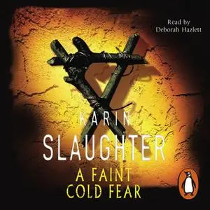 «A Faint Cold Fear» by Karin Slaughter