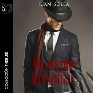 «Un asesino irresistible» by Juan Bolea