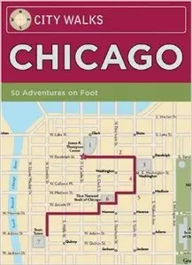 City Walks: Chicago: 50 Adventures On Foot
