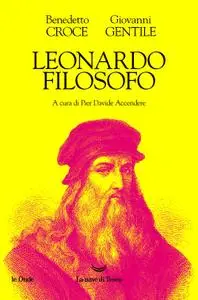 Benedetto Croce, Giovanni Gentile - Leonardo filosofo