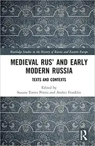 Medieval Rus’ and Early Modern Russia: Texts and Contexts