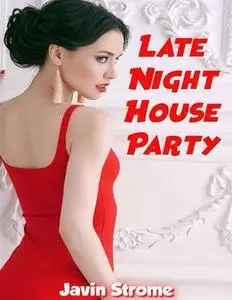 «Late Night House Party» by Javin Strome