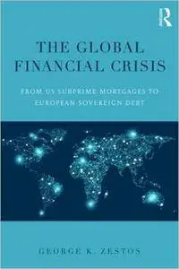 The Global Financial Crisis: From US subprime mortgages to European sovereign debt (repost)