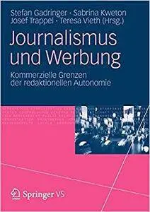 Journalismus und Werbung: Kommerzielle Grenzen der redaktionellen Autonomie