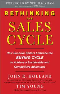 Rethinking the Sales Cycle: How Superior Sellers Embrace the Buying Cycle to Achieve a Sustainable and Competitive (repost)