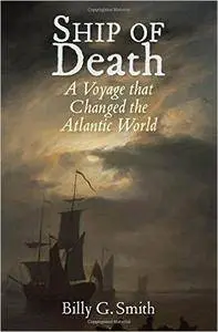 Ship of Death: A Voyage That Changed the Atlantic World