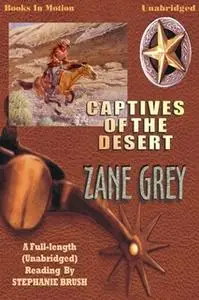 «Captives of the Desert» by Zane Grey