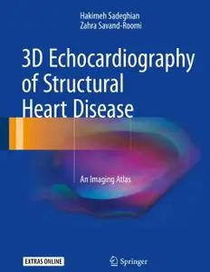 3D Echocardiography of Structural Heart Disease: An Imaging Atlas (Repost)
