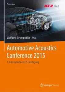 Automotive Acoustics Conference 2015: 3. Internationale ATZ-Fachtagung (Repost)