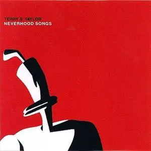 Terry S. Taylor • Neverhood Songs