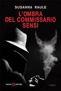 Susanna Raule - L'ombra del commissario Sensi (Repost)