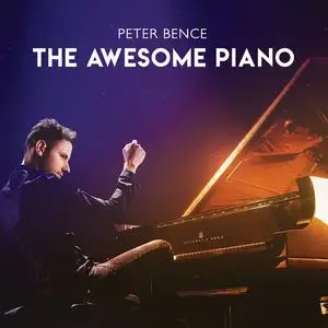 Peter Bence - The Awesome Piano (2020)