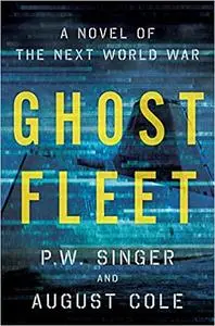 Ghost Fleet: A Novel of the Next World War