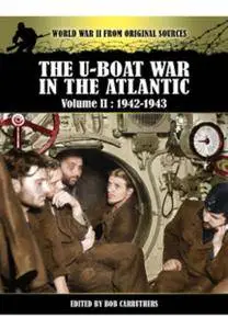 The U-Boat War in the Atlantic: Volume II: 1942-1943