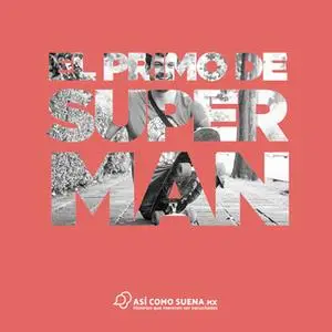 «El primo de Superman» by Nacho Lozano