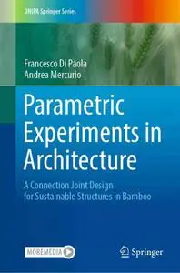 Parametric Experiments in Architecture: A Connection Joint Design for Sustainable Structures in Bamboo