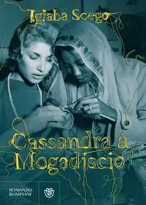 Igiaba Scego - Cassandra a Mogadiscio