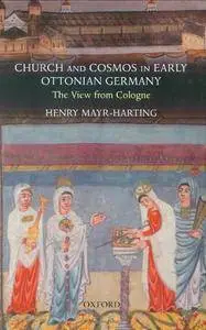 Church and Cosmos in Early Ottonian Germany: The View from Cologne