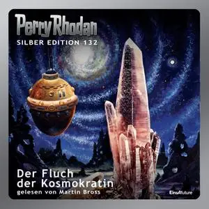 «Perry Rhodan - Silber Edition 132: Der Fluch der Kosmokratin» by William Voltz,Kurt Mahr,Clark Darlton,H.G. Ewers