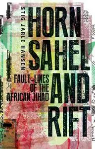 Horn, Sahel, and Rift: Fault-lines of the African Jihad