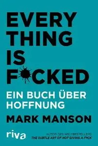 Mark Manson - Everything is Fucked