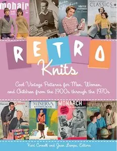 Retro Knits: Cool Vintage Patterns for Men, Women, and Children from the 1900s through the 1970s