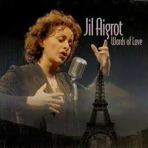 Jil Aigrot - Words Of Love: The Voice of Edith Piaf (2008)
