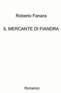 IL MERCANTE DI FIANDRA