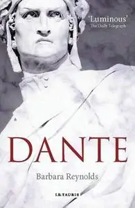 Dante: The Poet, the Political Thinker, the Man