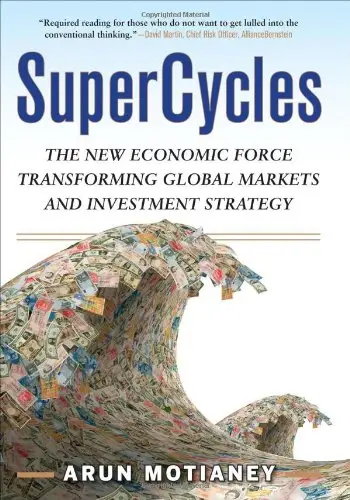 SuperCycles: The New Economic Force Transforming Global Markets and Investment Strategy (Repost)