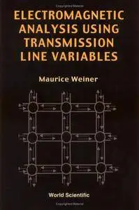 Electromagnetic Analysis Using Transmission Line Variables (Repost)