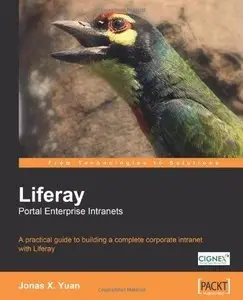 Liferay Portal Enterprise Intranets: A practical guide to building a complete corporate intranet with Liferay (Repost)
