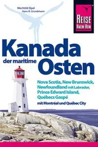 «Kanada, der maritime Osten» by Hans-R. Grundmann,Mechtild Opel