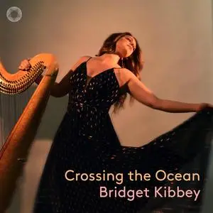 Bridget Kibbey & Dawn Upshaw - Crossing the Ocean (2023)