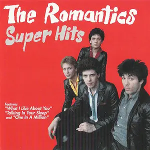 The Romantics - Super Hits (Comp, 1998)