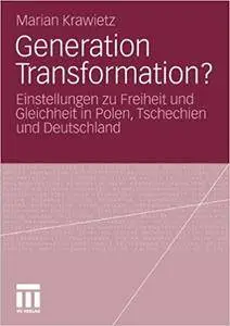 Generation Transformation?: Einstellungen zu Freiheit und Gleichheit in Polen, Tschechien und Deutschland (Repost)