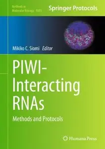 PIWI-Interacting RNAs: Methods and Protocols (Methods in Molecular Biology)