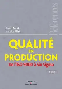Daniel Duret, Maurice Pillet, "Qualité en production : De l'ISO 9000 à Six Sigma"