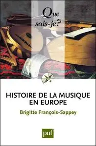 Brigitte François-Sappey, "Histoire de la musique en Europe", 5e éd.